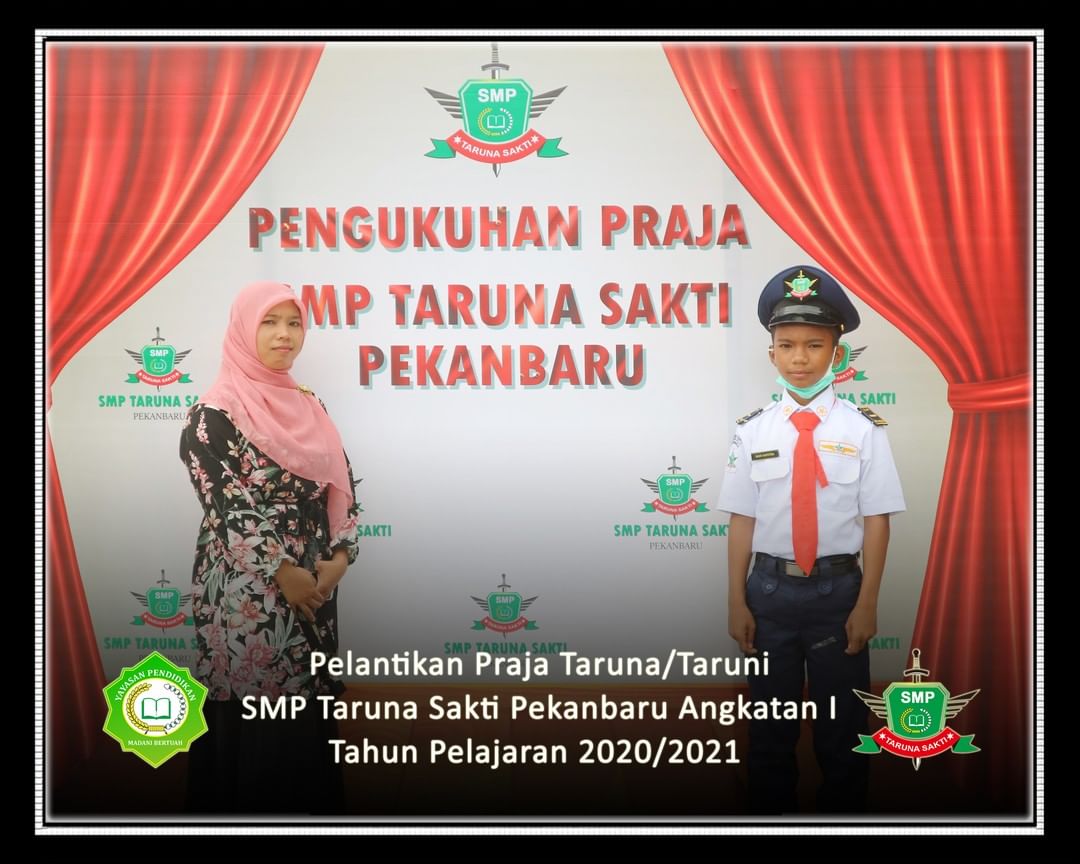 Pelantikan Praja Taruna/Taruni
SMP Taruna Sakti Pekanbaru Angkatan I
Tahun Pelajaran 2020/2021